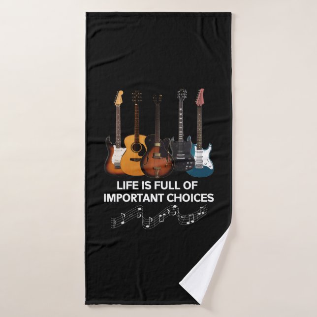 Life Is Full Of Important Choices Guitar Lover Bath Towel (Bath Towel)