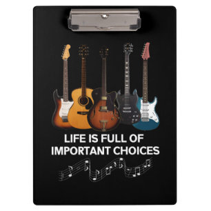 Life Is Full Of Important Choices Guitar Lover Clipboard
