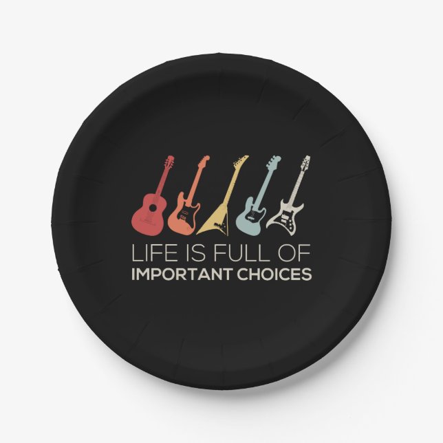 Life Is Full Of Important Choices Guitar Lover Paper Plate (Front)