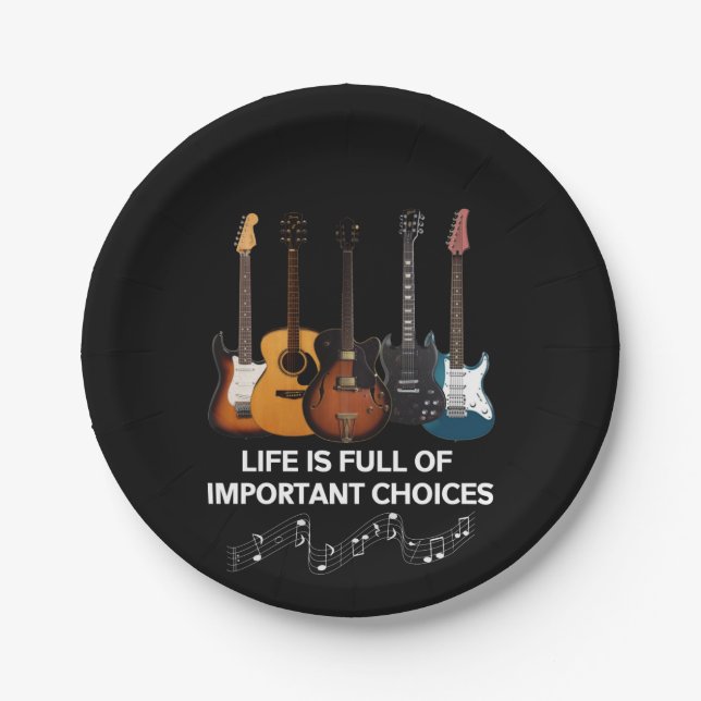 Life Is Full Of Important Choices Guitar Lover Paper Plate (Front)