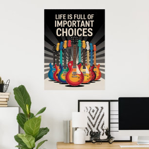 Life is full of important choices Guitar Lover Poster