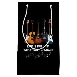 Life Is Full Of Important Choices Guitar Lover Small Gift Bag