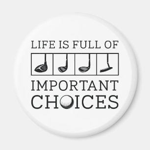 Life Is Full Of Important Choices Magnet