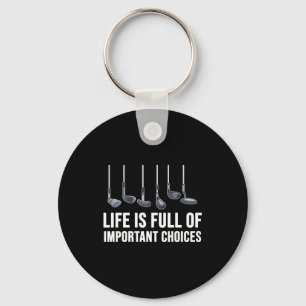 Life Is Full Of Imrtant Choices Golf Christmas Key Ring