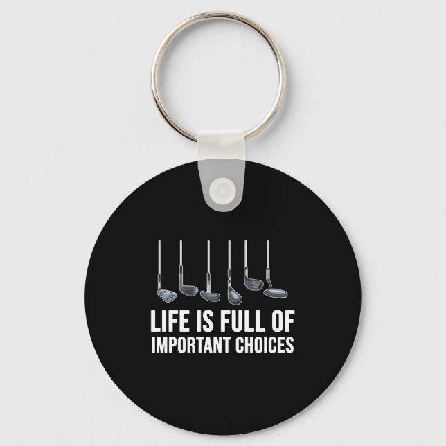 Life Is Full Of Imrtant Choices Golf Christmas  Key Ring (Front)