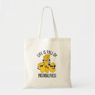 Life Is Full Of Pastabilities Funny Pasta Pun Tote Bag