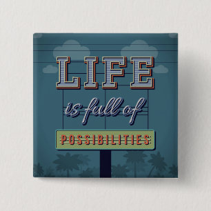 Life Is Full Of Possibilities 15 Cm Square Badge