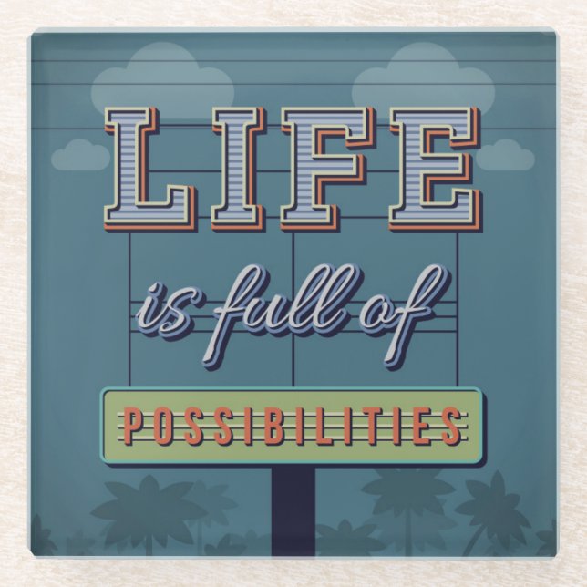 Life Is Full Of Possibilities Glass Coaster (Front)
