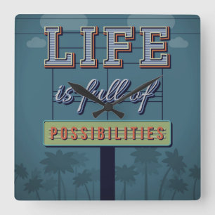 Life Is Full Of Possibilities Square Wall Clock
