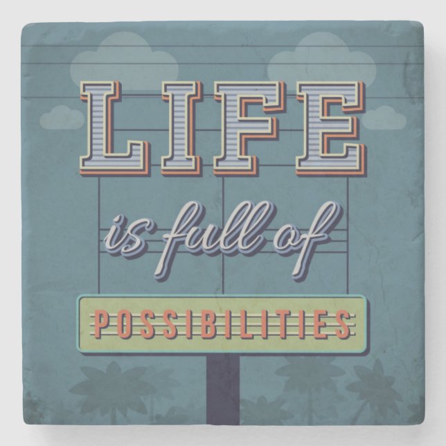 Life Is Full Of Possibilities Stone Coaster (Front)