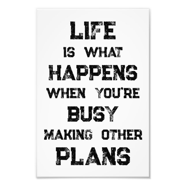 Life Is... Funny Motivational Quote Photo Print (Front)