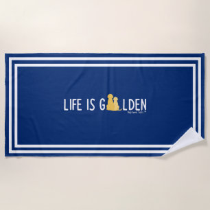 Life is Golden Dog Bathing or Beach Towel