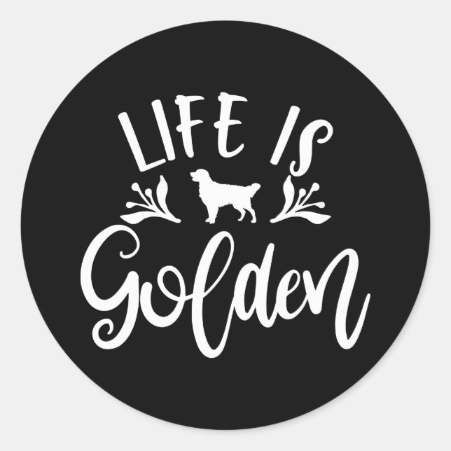 Life Is Golden. Golden Retriever Design Ideas Classic Round Sticker (Front)