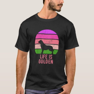 Life Is Golden Golden Retriever Dog T-Shirt