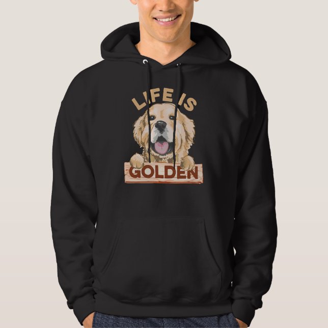 Life Is Golden Labrador Retriever Dog Hoodie (Front)