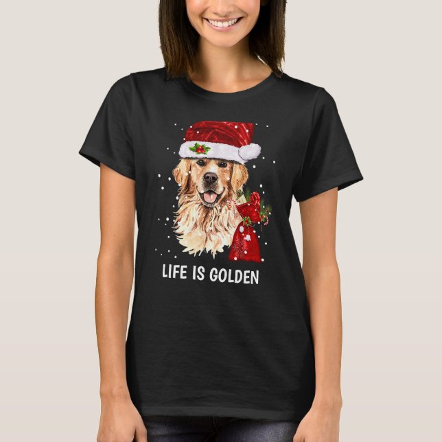 Life is Golden Retriever Dog  Christmas Holiday   T-Shirt (Front)