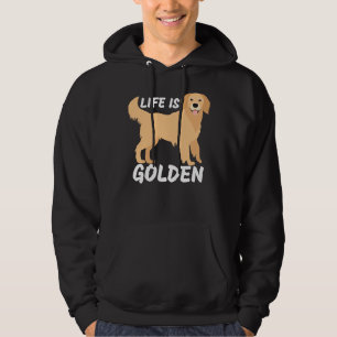 Life Is Golden Retriever Funny Dog Hoodie