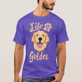 Life Is Golden Retriever Women Dog Owner Gift girl T-Shirt