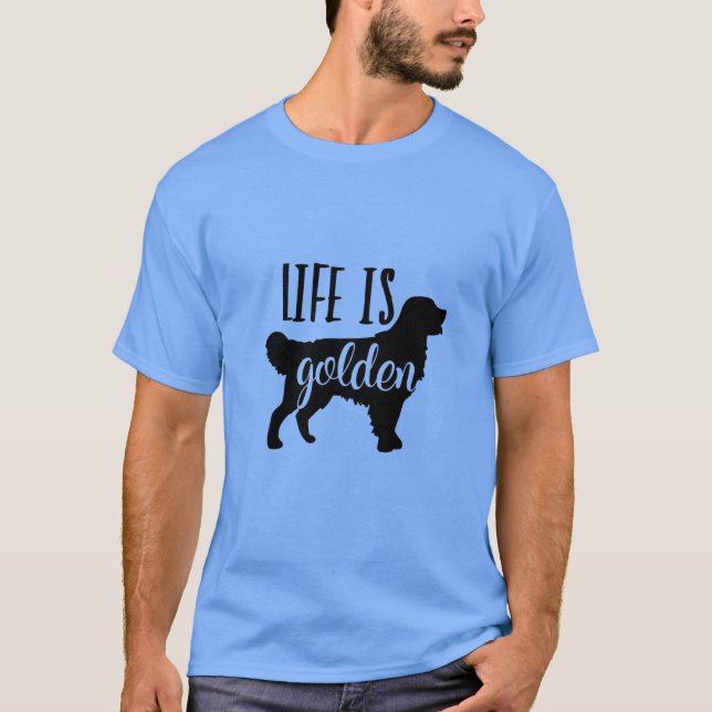 Life is Golden T-Shirt (Front)