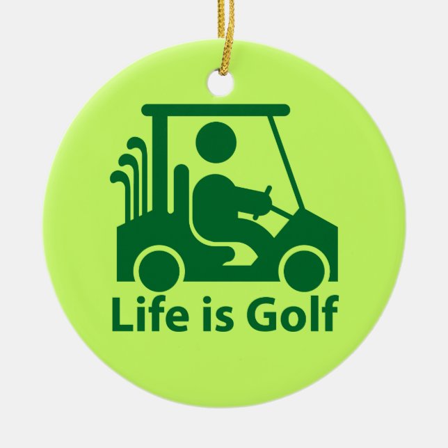 Life is Golf Golfer Golf Cart Green Ornament (Front)