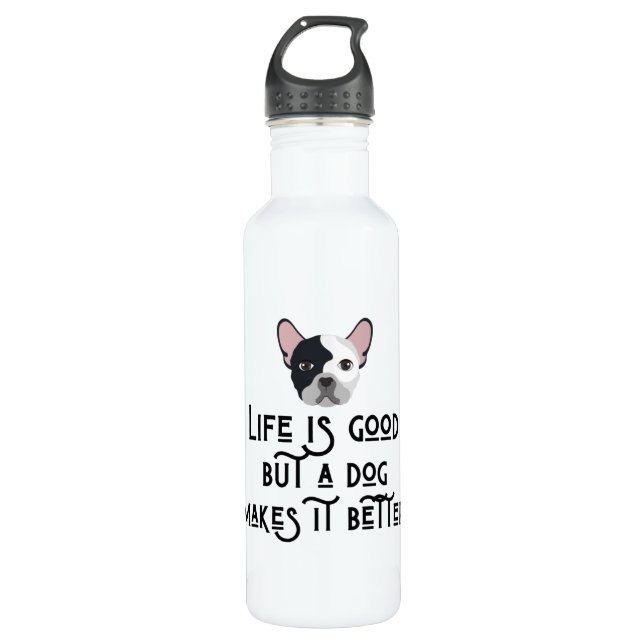Life Is Good A Dog Makes It Better 710 Ml Water Bottle (Front)