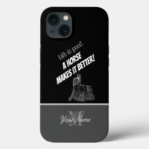 Life is good. A horse makes it better! iPhone 13 Case