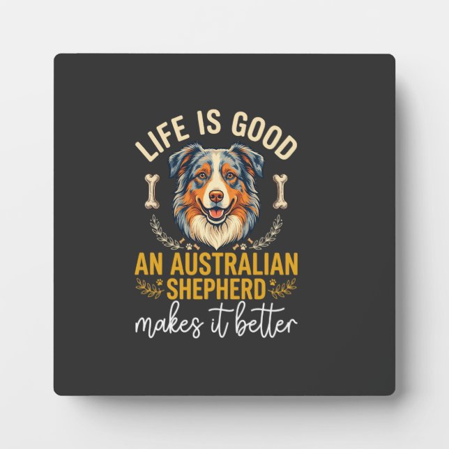 Life Is Good Australian Shepherd Dog Bone Plaque (Front)