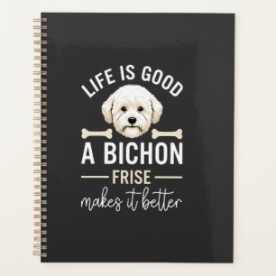 Life Is Good Bichon Frise Dog Bones White Fur Planner