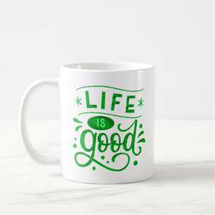 LIFE IS GOOD COFFEE MUG