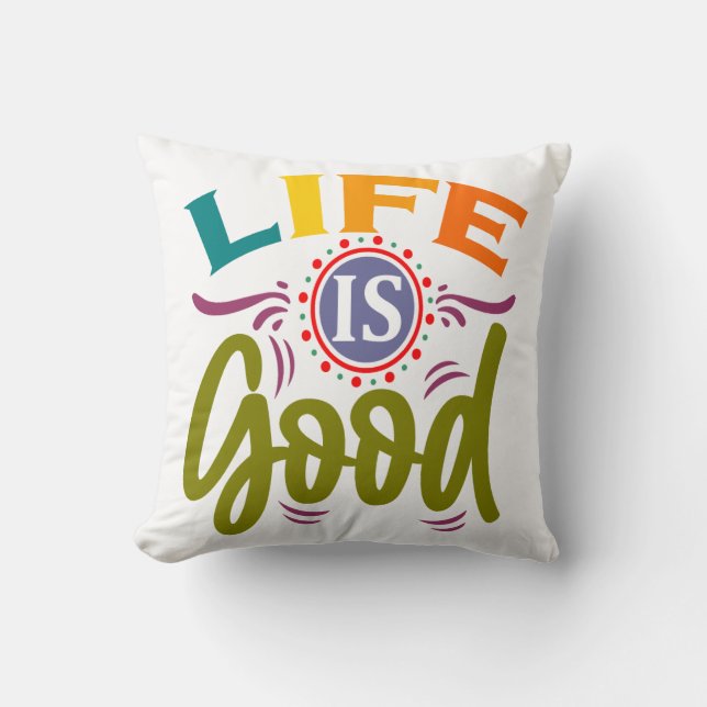 Life Is Good Cushion (Front)