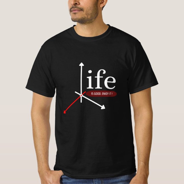 LIFE IS GOOD ENJOY IT - T-Shirt (Front)