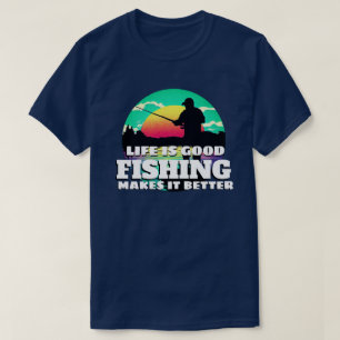 Life is Good Fishing T-Shirt