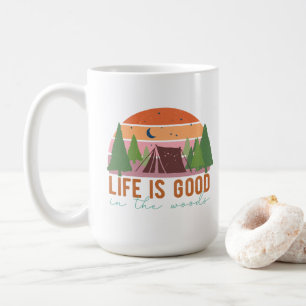 Life is Good in the Woods  Coffee Mug