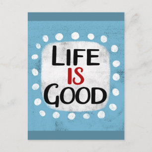 Life Is Good Postcard
