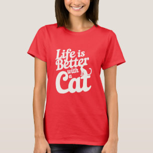 Life Is Good With A Cat T-Shirt