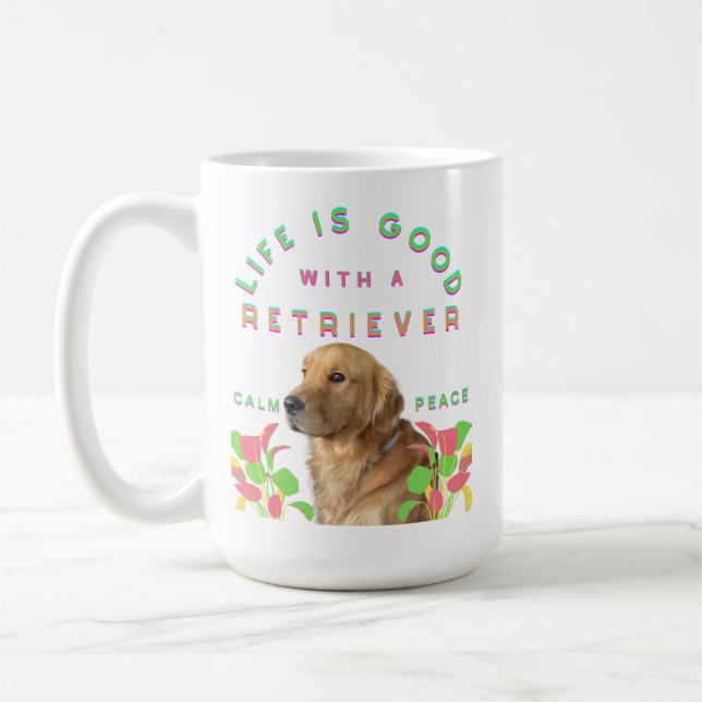 Life is good with a Retriever Coffee Mug (Left)