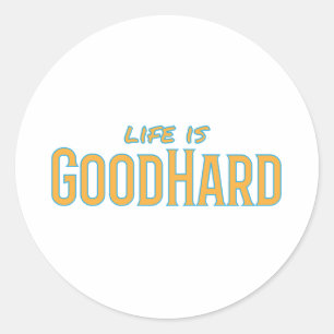 Life is GoodHard Classic Round Sticker