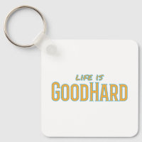 Life is GoodHard Keychain
