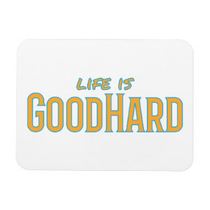 Life is GoodHard Magnet