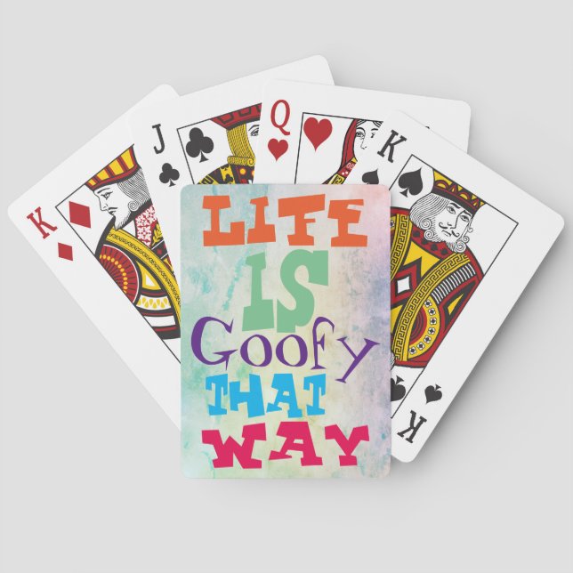 Life is Goofy That Way Playing Cards (Back)