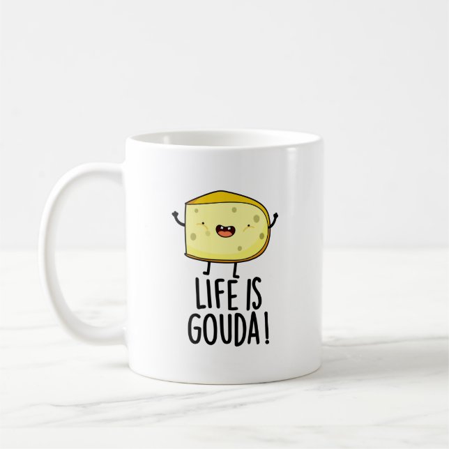 Life Is Gouda Funny Positive Cheese Pun Coffee Mug (Left)