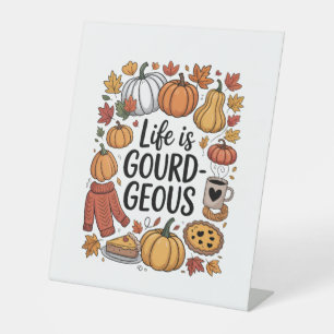 Life is Gourd-geous Fall Pedestal Sign