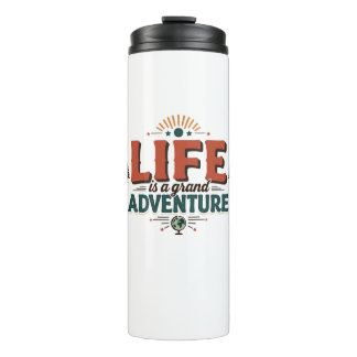 Life is grand Adventures Thermal Tumbler