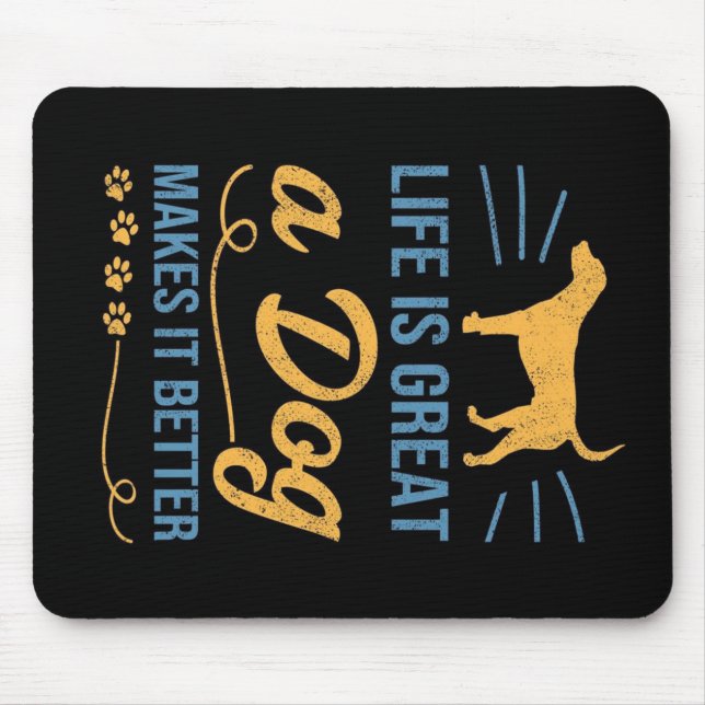Life Is Great A Dog Makes It Better Mouse Mat (Front)