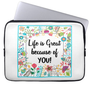 Life is Great Because of You Floral Framed Quote Laptop Sleeve