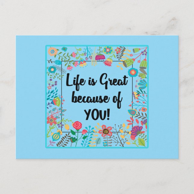 Life is Great Because of You Floral Framed Quote Postcard (Front)