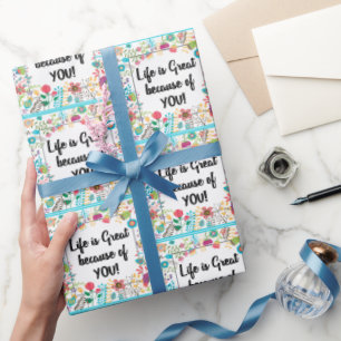 Life is Great Because of You Floral Framed Quote Wrapping Paper