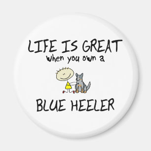Life is Great Blue Heeler Magnet