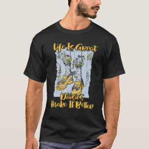 Life Is Great Daisies Make It Better Gardening D T-Shirt