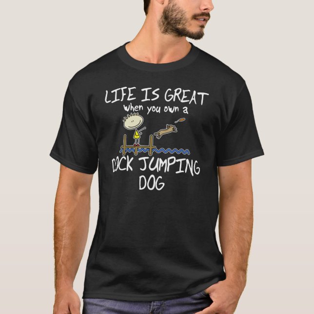 Life is Great Dock Jumping Dark Apparel T-Shirt (Front)